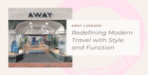 Away Luggage: Redefining Modern Travel with Style and Function